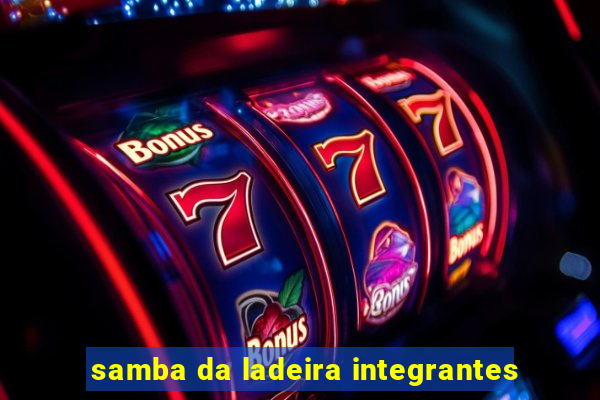 samba da ladeira integrantes